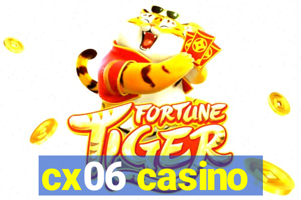 cx06 casino